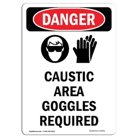 Signmission OSHA Danger Sign, Caustic Area Goggles Required, 14in X 10in Decal, 10" W, 14" H, Portrait OS-DS-D-1014-V-1056